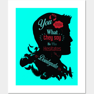 He Who Hesitates Posters and Art